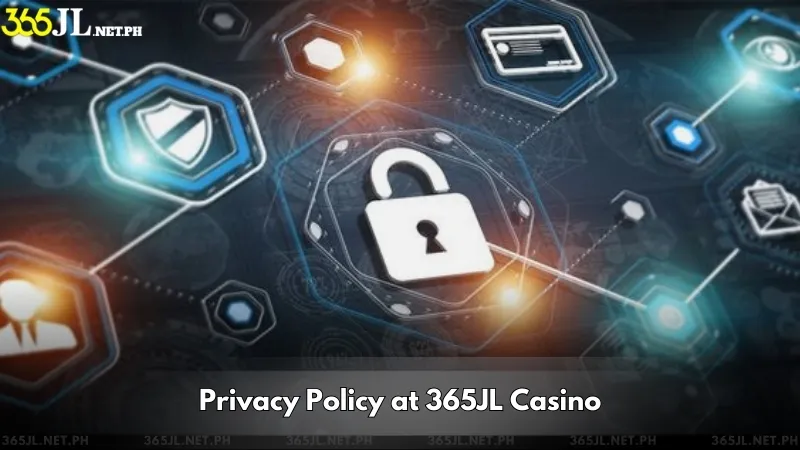 Privacy Policy at 365JL Casino